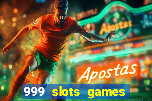 999 slots games download apk